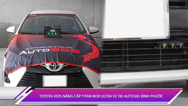 Toyota Vios nâng cấp Titan M30 Ultra V2 tại Auto365 Bình Phước